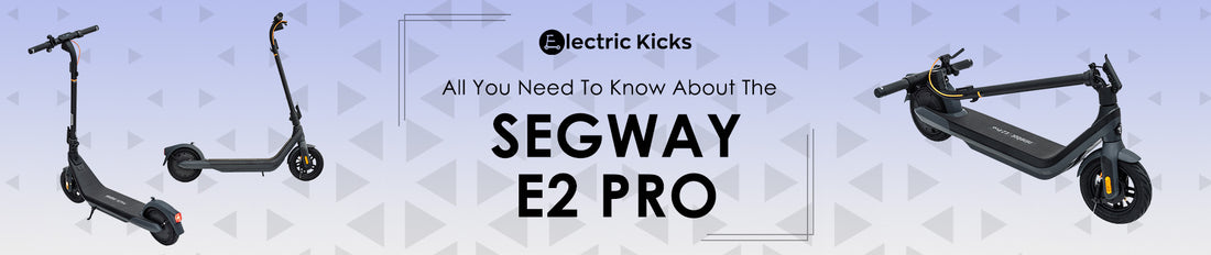 All You Need to Know About the Segway E2 Pro
