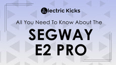 All You Need to Know About the Segway E2 Pro