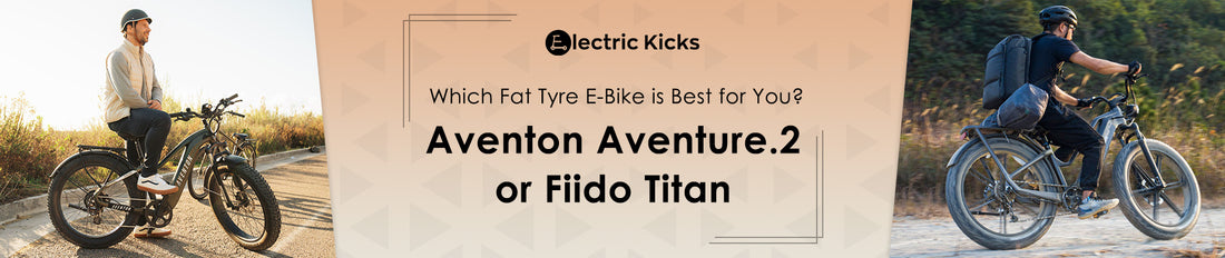 Aventon Aventure.2 or Fiido Titan: Which Fat Tyre E-Bike is Best for You?