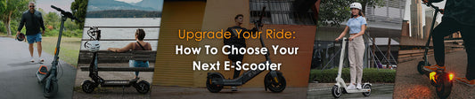 Upgrading Your Ride: How To Choose Your Next E-Scooter